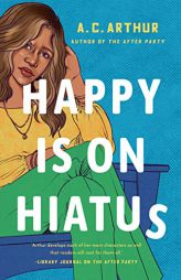 Happy Is On Hiatus by A. C. Arthur Paperback Book
