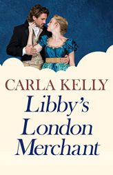 Libby's London Merchant by Carla Kelly Paperback Book