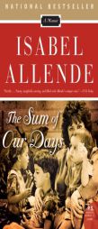 The Sum of Our Days: A Memoir by Isabel Allende Paperback Book