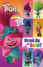 Trolls Band Together: Crank Up the Color! (DreamWorks Trolls) by Random House Paperback Book