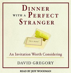 Dinner with a Perfect Stranger: An Invitation Worth Considering by David Gregory Paperback Book