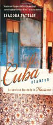 Cuba Diaries: An American Housewife in Havana by Isadora Tattlin Paperback Book