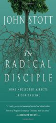 The Radical Disciple: Some Neglected Aspects of Our Calling by John Stott Paperback Book
