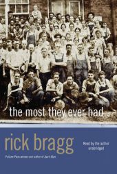 The Most They Ever Had by Rick Bragg Paperback Book