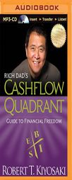 Rich Dad's Cashflow Quadrant: Guide to Financial Freedom (Rich Dad's (Audio)) by Robert T. Kiyosaki Paperback Book