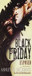 Black Friday: Exposed by Ashley and JaQuavis Paperback Book