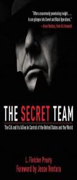 The Secret Team: The CIA and Its Allies in Control of the United States and the World (Second Edition) by L. Fletcher Prouty Paperback Book