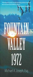 Fountain Valley 1972 by Esq Michael a. Joseph Paperback Book