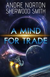 A Mind for Trade by Andre Norton Paperback Book