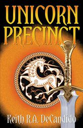 Unicorn Precinct by Keith R. a. DeCandido Paperback Book