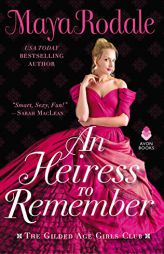 An Heiress to Remember: The Gilded Age Girls Club by Maya Rodale Paperback Book