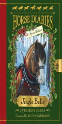 Jingle Bells (Horse Diaries Special Edition) by Catherine Hapka Paperback Book
