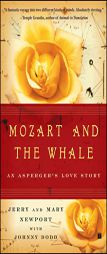 Mozart and the Whale: An Asperger's Love Story by Jerry Newport Paperback Book