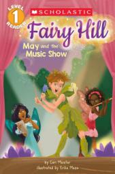 May and the Music Show (Scholastic Reader, Level 1: Fairy Hill) by Cari Meister Paperback Book