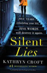 Silent Lies: A gripping psychological thriller with a shocking twist by Kathryn Croft Paperback Book