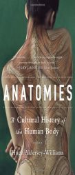 Anatomies: A Cultural History of the Human Body by Hugh Aldersey-Williams Paperback Book