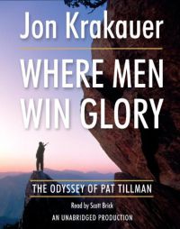 Where Men Win Glory: The Odyssey of Pat Tillman by Jon Krakauer Paperback Book