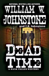 Dead Time by William W. Johnstone Paperback Book