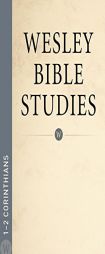 Wesley Bible Studies: 1-2 Corinthians by  Paperback Book
