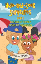 The Bailey Family Goes to the Beach: Book 1 (Hide-And-Seek Scriptures) by Laura Martin Paperback Book