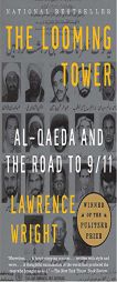 The Looming Tower: Al Qaeda and the Road to 9/11 by Lawrence Wright Paperback Book