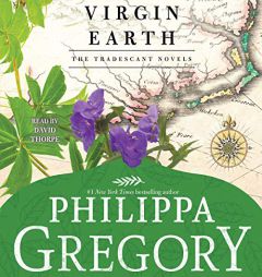 Virgin Earth: A Novel (The Tradescant Novels) by Philippa Gregory Paperback Book