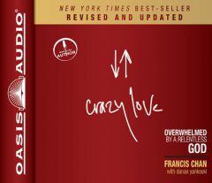 Crazy Love, Revised and Updated: Overwhelmed by a Relentless God by Francis Chan Paperback Book