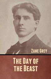The Day of the Beast by Zane Grey Paperback Book
