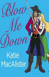 Blow Me Down by Katie MacAlister Paperback Book