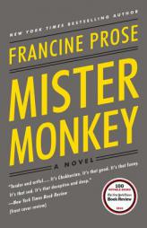 Mister Monkey: A Novel by Francine Prose Paperback Book
