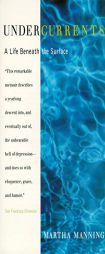 Undercurrents: A Therapist's Reckoning with Depression by Martha Manning Paperback Book