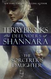 The Sorcerer's Daughter: The Defenders of Shannara by Terry Brooks Paperback Book