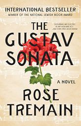 The Gustav Sonata: A Novel by Rose Tremain Paperback Book