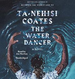 The Water Dancer (Oprah's Book Club): A Novel by Ta-Nehisi Coates Paperback Book