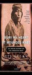 Bury My Heart at Wounded Knee by Dee Brown Paperback Book