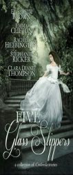 Five Glass Slippers by Anne Elisabeth Stengl Paperback Book