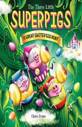 Three Little Superpigs and the Great Easter Egg Hunt (The Three Little Superpigs) by Claire Evans Paperback Book