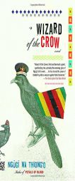 Wizard of the Crow by Ngugi Wa'thiong'o Paperback Book