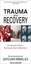 Trauma and Recovery: The Aftermath of Violence--from Domestic Abuse to Political Terror by Judith Lewis Herman Paperback Book