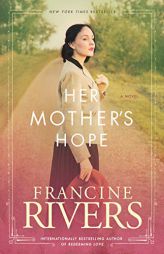 Her Mother's Hope (Marta's Legacy) by Francine Rivers Paperback Book