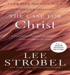 The Case for Christ: A Journalist's Personal Investigation of the Evidence for Jesus by Lee Strobel Paperback Book