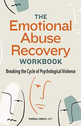 The Emotional Abuse Recovery Workbook: Breaking the Cycle of Psychological Violence by Theresa Comito Paperback Book