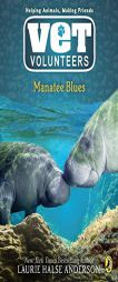 Manatee Blues #4 (Vet Volunteers) by Laurie Halse Anderson Paperback Book