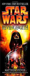 Star Wars, Episode III - Revenge of the Sith by Matthew Stover Paperback Book