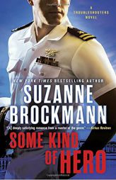 Some Kind of Hero: A Troubleshooters Novel by Suzanne Brockmann Paperback Book