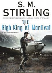 The High King of Montival of the Change (Emberverse) by S. M. Stirling Paperback Book