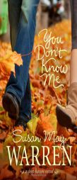 You Don't Know Me by Susan May Warren Paperback Book