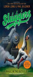 Magic in the Outfield (Sluggers) by Loren Long Paperback Book