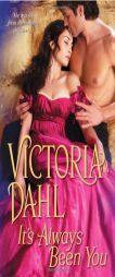 It's Always Been You by Victoria Dahl Paperback Book
