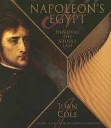 Napoleon's Egypt: Invading the Middle East by Juan Cole Paperback Book
